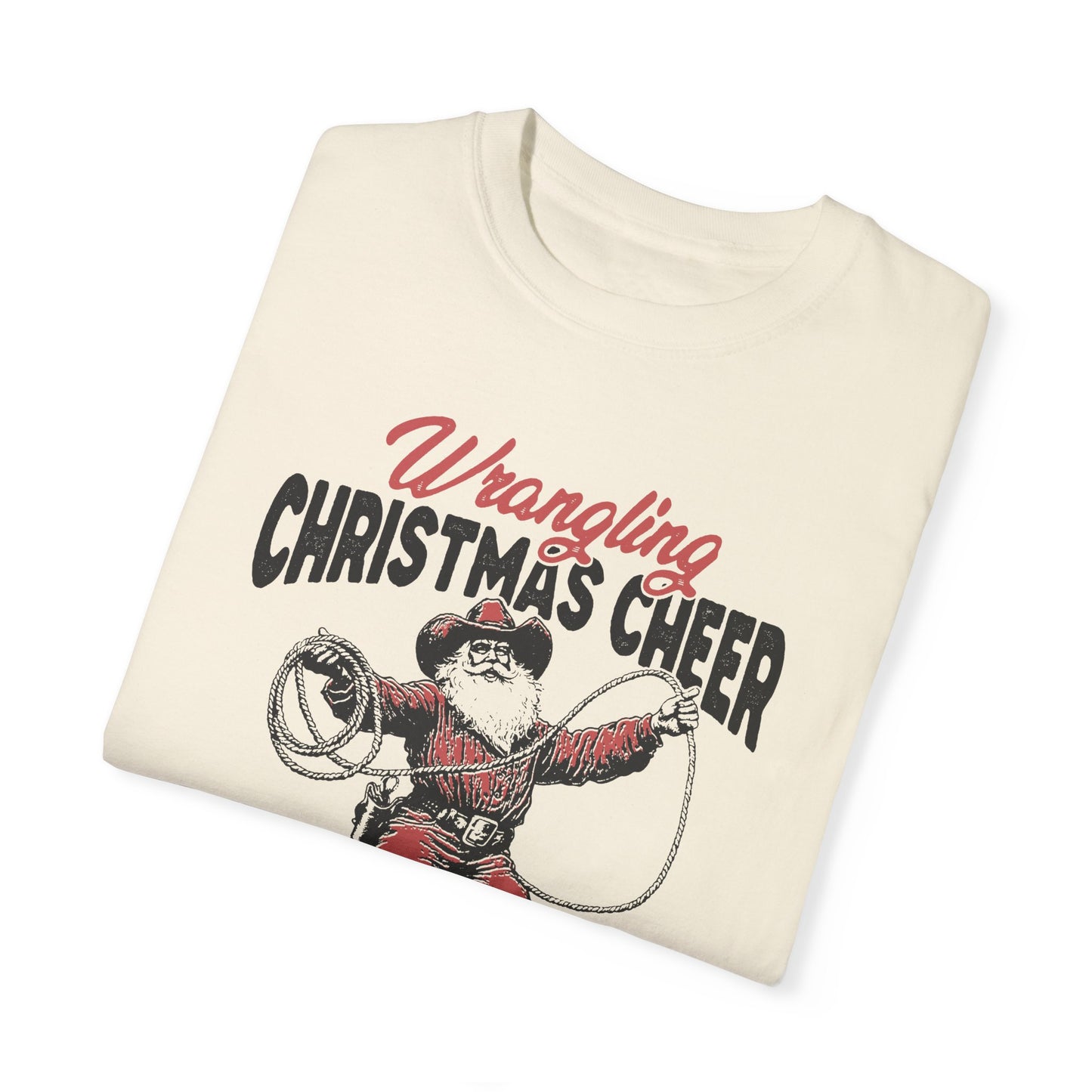 Wrangling Christmas Cheer Uni-Sex T-shirt