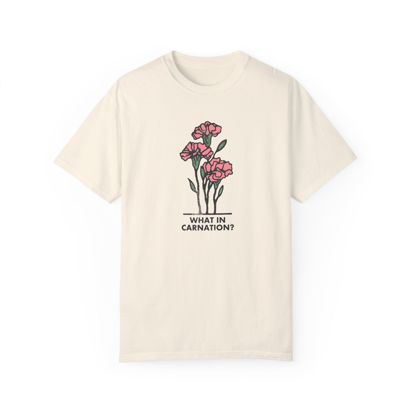 What in Carnation T-shirt