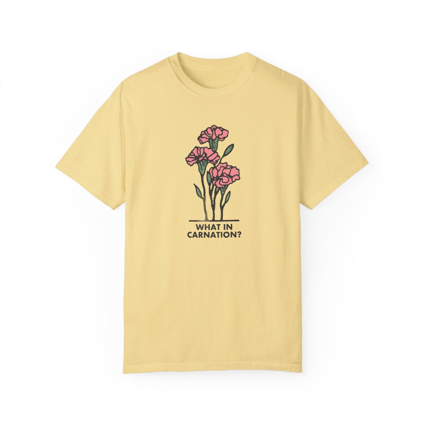 What in Carnation T-shirt